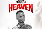 Kojo Merciful - Heaven (Prod. By WillisBeatz)